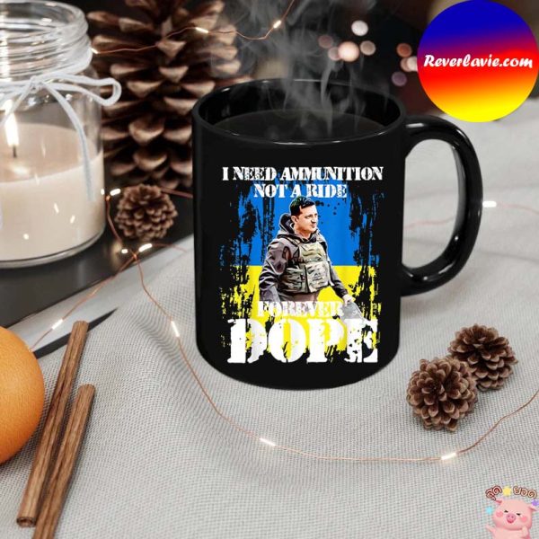 President Zelensky I Need Ammunition Not a Ride Ukraine Flag Mug