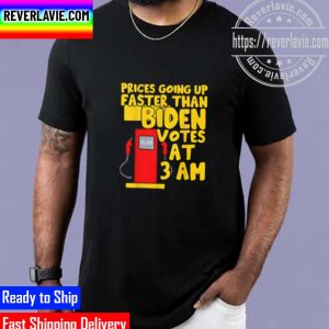 Price Going Up Faster Than Biden Votes Unisex T-Shirt