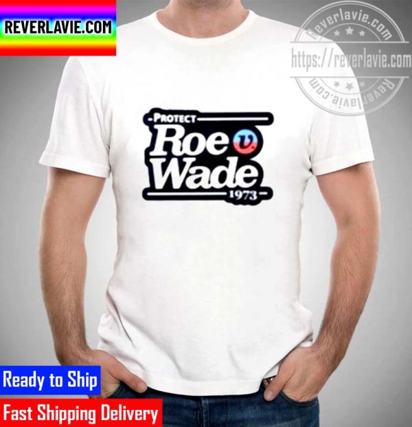 Protect Roe V Wade Tee Human Rights Unisex T-Shirt