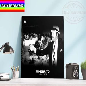 RIP Mike Brito 1934-2022 Los Angeles Dodgers Legendary Home Decor Poster Canvas