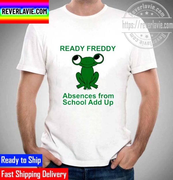 Ready Freddy Absences From School Add Up Unisex T-Shirt