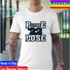Refuse 22 Lose Seattle Mariners Unisex T-Shirt