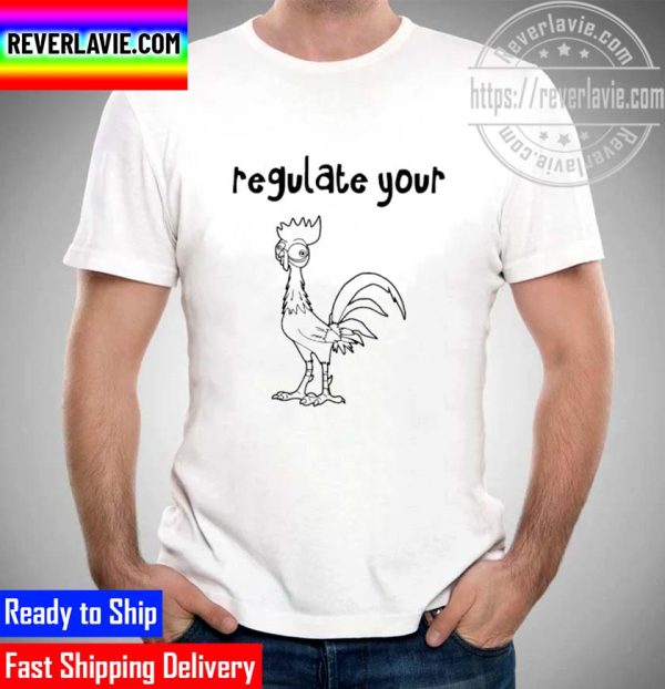 Regulate Your Cck Regulate Your Cock Hei Rooster Unisex T-Shirt