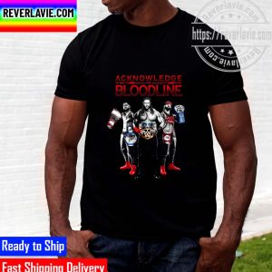 Roman Reigns Wearing Acknowledge The Bloodline Unisex T-Shirt