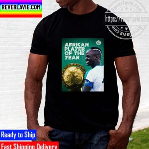 Sadio Mane Wins CAF Men’s African Player Of The Year Awards 2022 Unisex T-Shirt