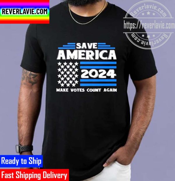 Save America 2024 Make Votes Count Again Unisex T-Shirt