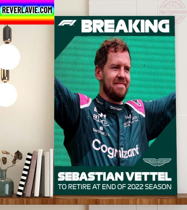 Sebastian Vettel To Retire At End Of 2022 Season Home Decor Poster Canvas