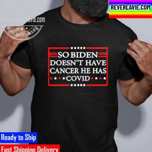 So Biden Doesnt Have Cancer He Has Covid Vintage T-Shirt