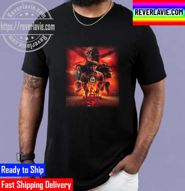 Stranger Things 5 Hawkins Will Fall Season 5 2024 New Poster Unisex T-Shirt