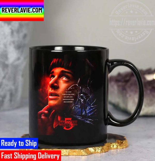 Stranger Things 5 He Is Not Going To Stop Ever Mug