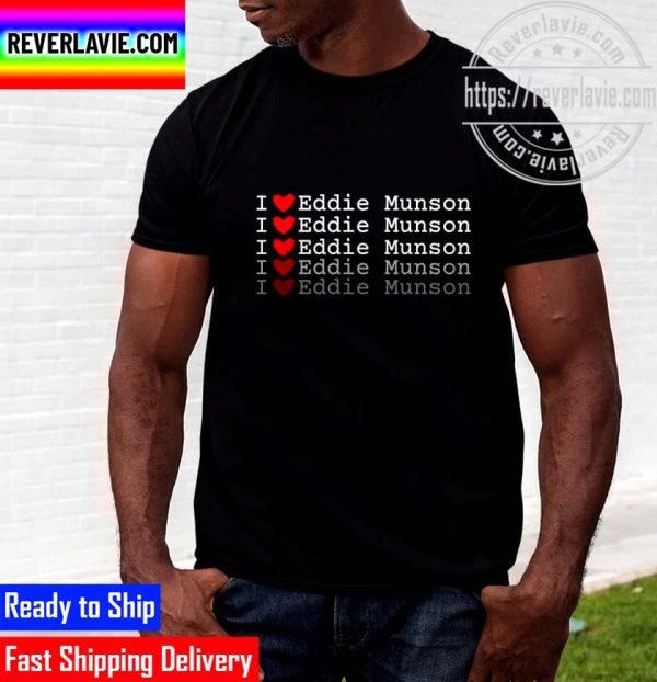 Stranger Things I Love Eddie Munson Unisex T-Shirt