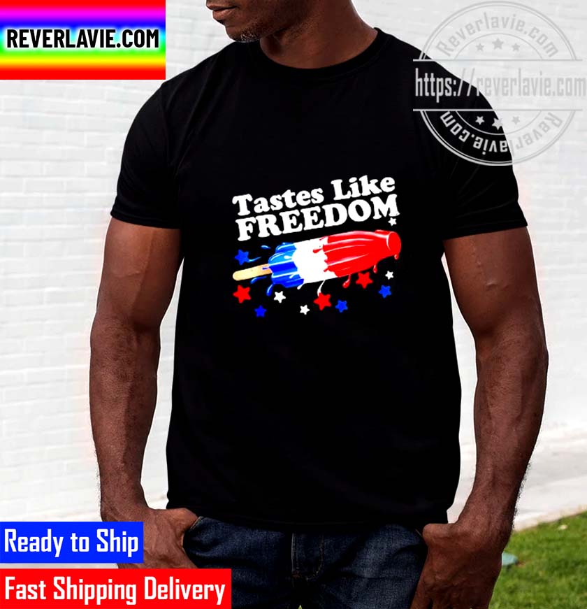 Tastes Like Freedom Popsicle 4th Of July Unisex T-Shirt Tastes Like Freedom Popsicle 4th Of July Unisex T-Shirt