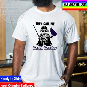 They Call Me Darth Reader Unisex T-Shirt