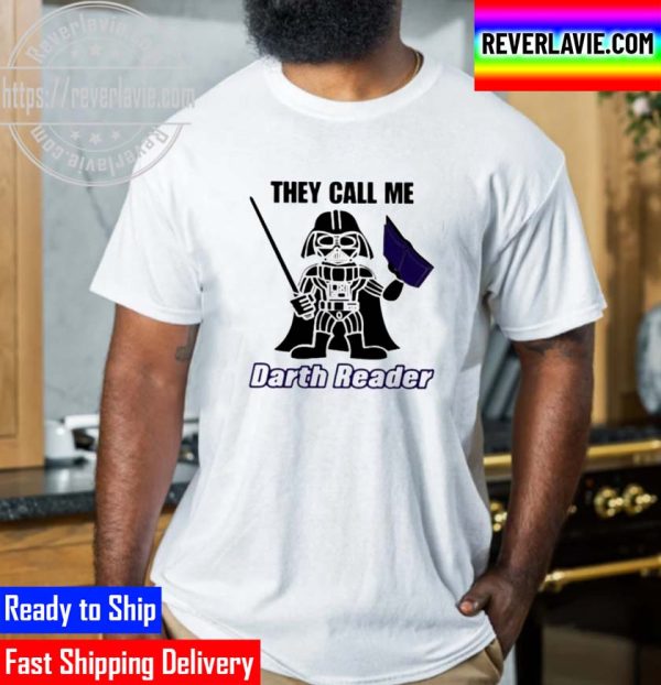 They Call Me Darth Reader Unisex T-Shirt
