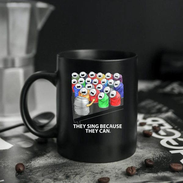 They Sing Because They Can 2022 Mug