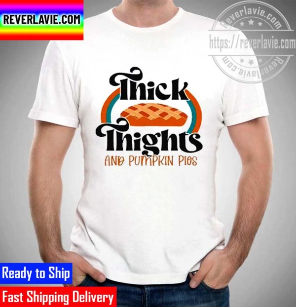 Thick Thights And Pumpkin Pies Unisex T-Shirt
