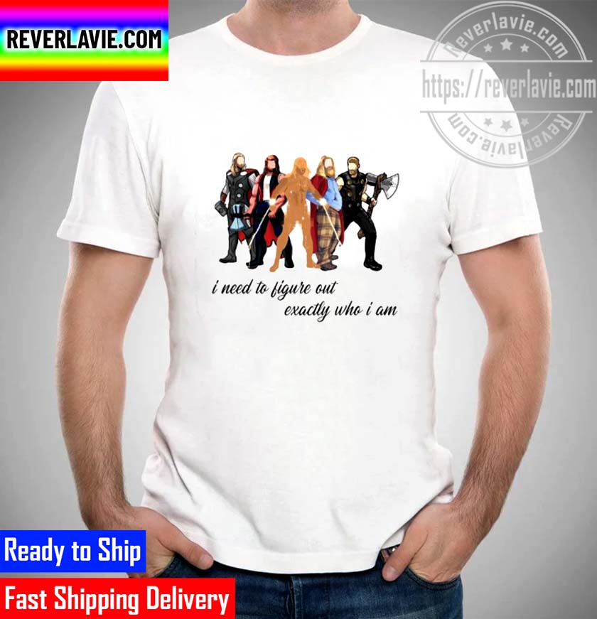 Thor Love And Thunder I Need To Figure Out Unisex T-Shirt Thor Love And Thunder I Need To Figure Out Unisex T-Shirt