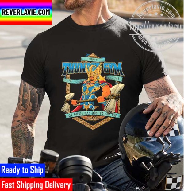 Thunder Gym Go From Dad Bod To God Bod Unisex T-Shirt