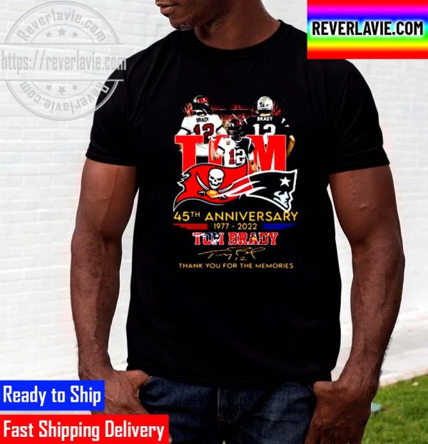 Tom 45th Anniversary 1977 2022 Tom Brady Thank You For The Memories Unisex T-Shirt