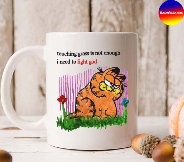 Touching Grass Is Not Enough I Need To Fight God Garfield Mug