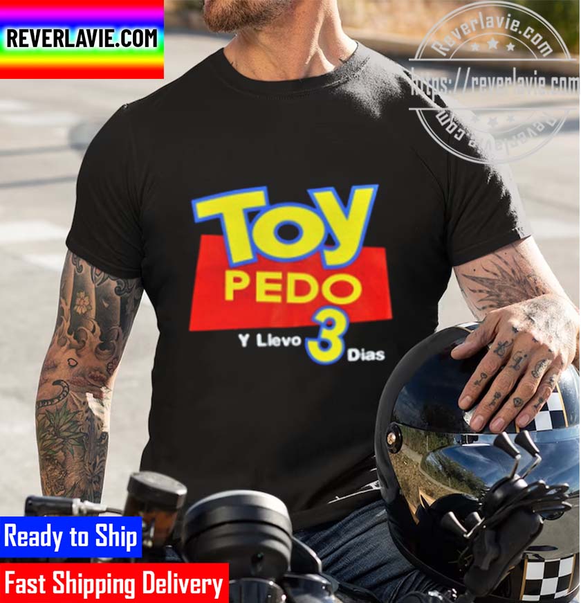 Toy Pedo Y Llevo Tres Dias Mens Unisex T-Shirt Toy Pedo Y Llevo Tres Dias Mens Unisex T-Shirt