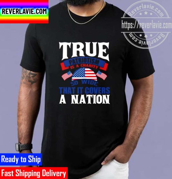 True Patriotism Hates Injustice In Its Own Land More Than Anywhere Else Classic T-Shirt