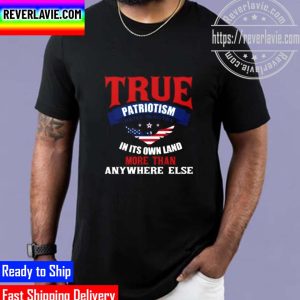 True Patriotism Is A Charity So Wide That It Covers A Nation Unisex T-Shirt