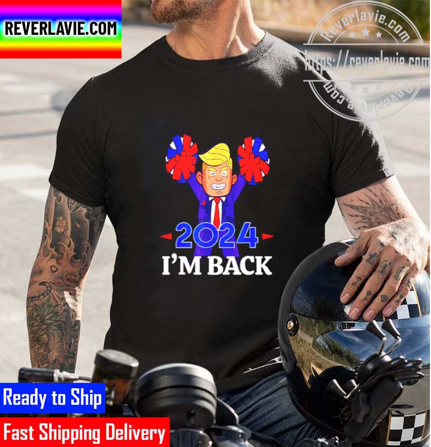 Trump 2024 Im Back Unisex T-Shirt Trump 2024 Im Back Unisex T-Shirt