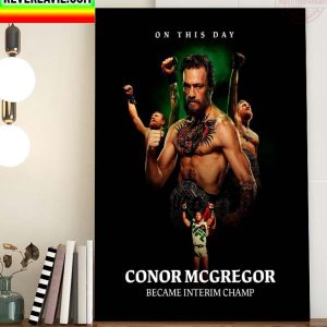 UFC On This Day Seven Years Ago Conor McGregor Became Interim Champ Home Decor Poster Canvas
