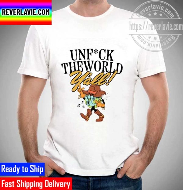 Unfuck The World Y’all Premium Fit Mens Unisex T-Shirt