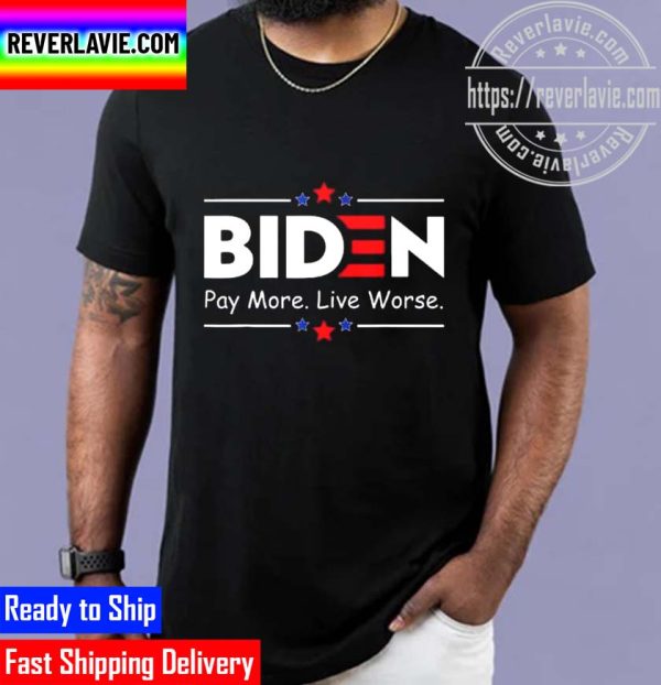 Vintage Biden Pay More Live Worse Unisex T-Shirt