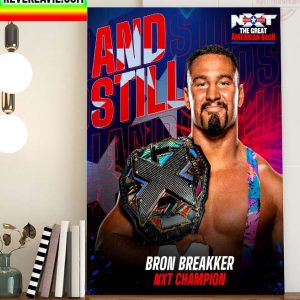 WWE NXT The Great American Bash And Still Bron Breakker NXT Champions Home Decor Poster Canvas