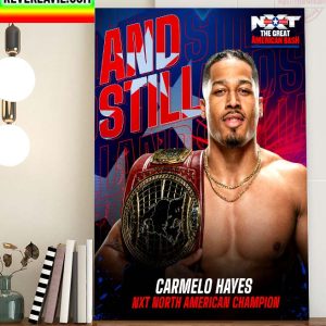 WWE NXT The Great American Bash And Still Carmelo Hayes NXT North American Champions Home Decor Poster Canvas