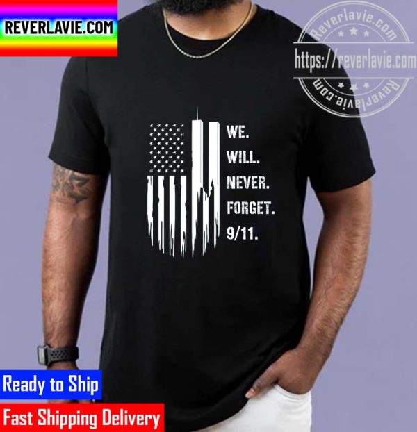 We Will Never Forget 9.11 Patriot Day Unisex T-Shirt