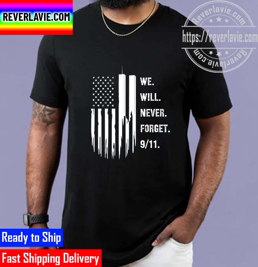 We Will Never Forget 9.11 Patriot Day Unisex T-Shirt We Will Never Forget 9.11 Patriot Day Unisex T-Shirt