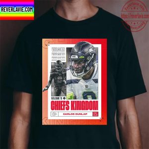 Welcome Carlos Dunlap to Kansas City Chiefs Kingdom Unisex T-Shirt