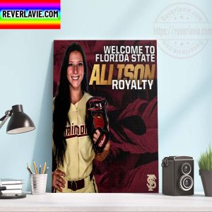 Welcome To Florida State Softball Allison Royalty Home Decor Poster Canvas