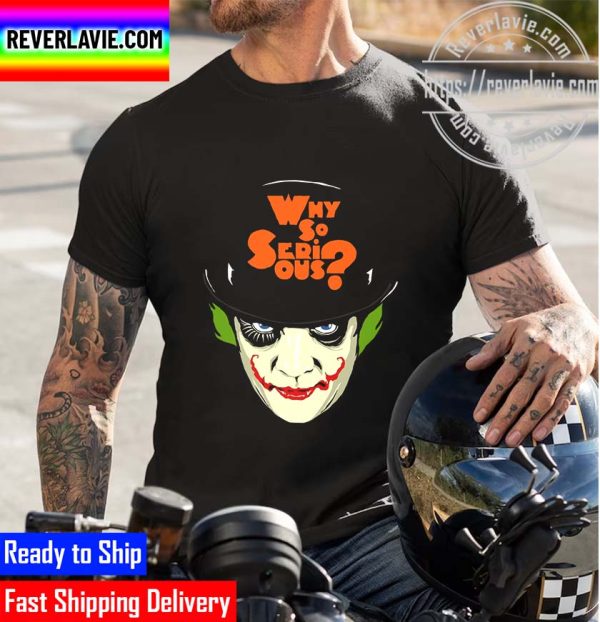 Why So Curious Alex From A Clockwork Orange As The Joker Unisex T-Shirt