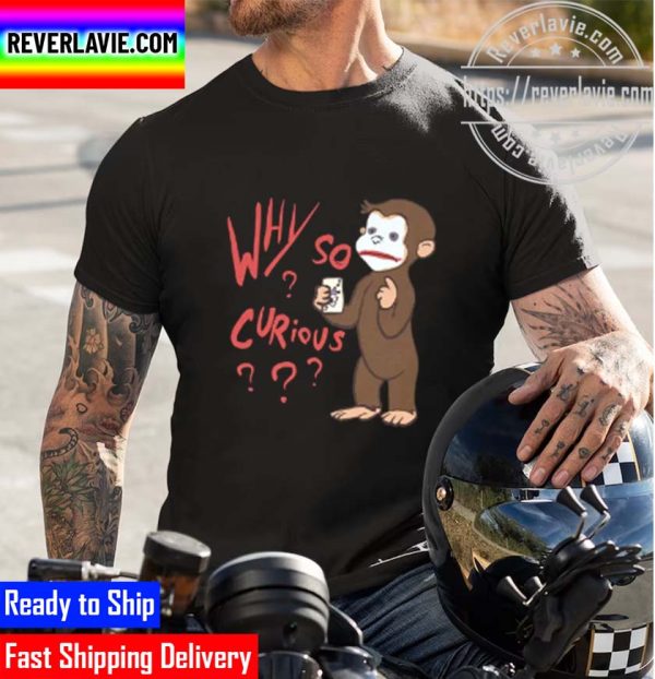 Why So Curious Joker George Unisex T-Shirt