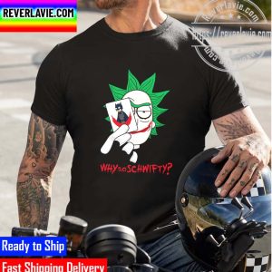 Why So Schwifty Rick and Morty Unisex T-Shirt