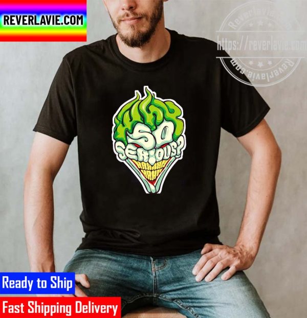 Why So Serious Joker Halloween Unisex T-Shirt