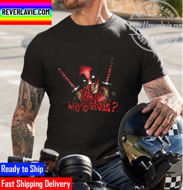 Why So Serious Marvel Comics Deadpool Unisex T-Shirt