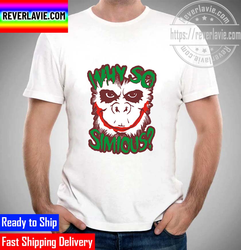 Why So Simious Unisex T-Shirt Why So Simious Unisex T-Shirt