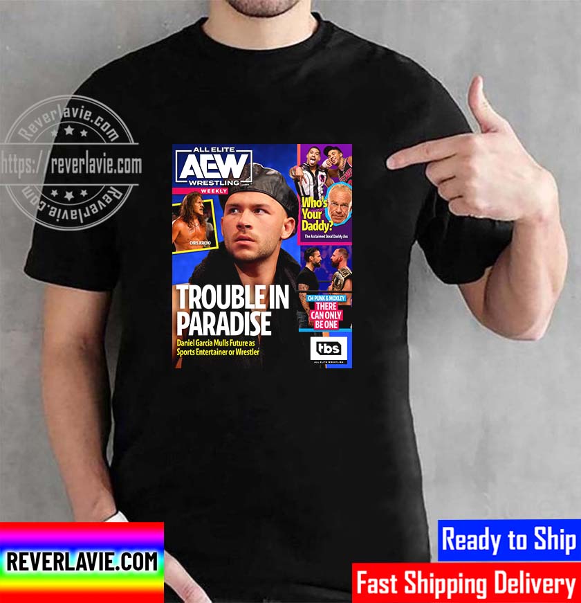 All Elite Wrestling Weekly Trouble In Paradise Cover Magazine Unisex T-Shirt All Elite Wrestling Weekly Trouble In Paradise Cover Magazine Unisex T-Shirt