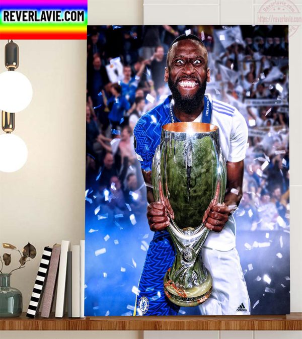 Antonio Rudiger Wins UEFA Super Cup Again Home Decor Poster Canvas