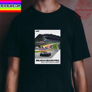 Belgian GP F1 Will Return In 2023 Unisex T-Shirt