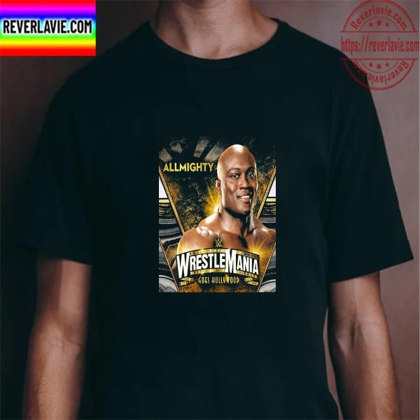 Bobby Lashley In WWE WrestleMania Goes Hollywood Unisex T-Shirt