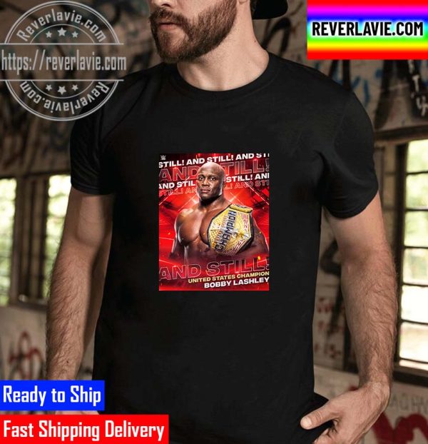 Bobby Lashley Winner WWE Raw And Still US Champion Unisex T-Shirt