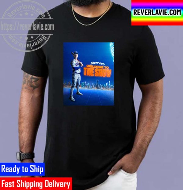 Brett Baty Welcome To The Show Unisex T-Shirt
