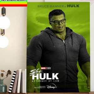 Bruce Banner Is Hulk In She Hulk Attorney At Law Of Marvel Studios Home Decor Poster Canvas